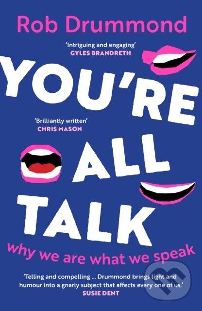 Levně You’re All Talk (Why We Are What We Speak) - Rob Drummond - kniha z kategorie Humanitné a spoločenské vedy