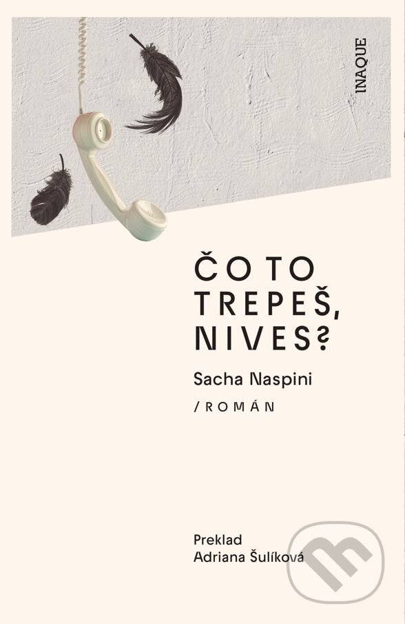 Levně Čo to trepeš, Nives? - Sacha Naspini - kniha z kategorie Spoločenská beletria