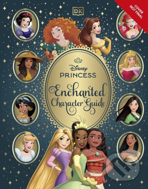 Levně Disney Princess Enchanted Character Guide - DK - kniha z kategorie Rozprávky
