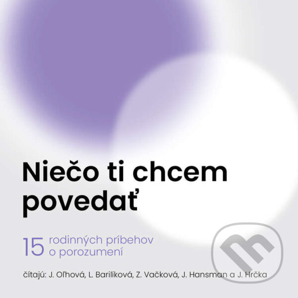 Audiokniha: Niečo ti chcem povedať (Rôzni autori). Wisteria Books a ZRP, 2025