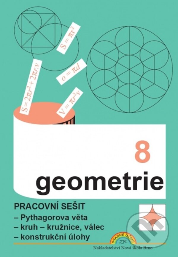 Levně Geometrie 8 (Pracovní sešit - Pythagorova věta, kruh - kružnice, válec, konstrukční úlohy) - kniha z kategorie 2. stupeň