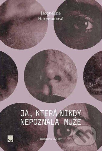 Levně Já, která nikdy nepoznala muže - Jacqueline Harpman - kniha z kategorie Sci-fi