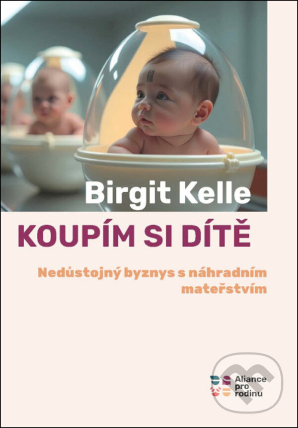 Levně Koupím si dítě (Nedůstojný byznys s náhradním mateřstvím) - kniha z kategorie Vzťahy a rodina