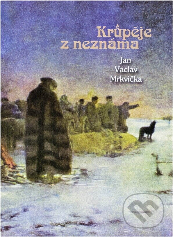 Kniha: Krůpěje z neznáma (Jan Václav Mrkvička). , 2012