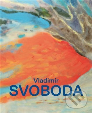Levně Vladimír Svoboda: Kaleidoskop - Michal Novotný - kniha z kategorie Maliarstvo