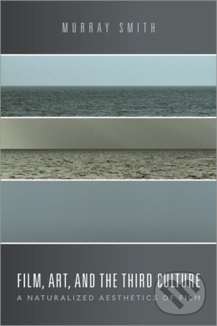 Levně Film, Art, and the Third Culture (A Naturalized Aesthetics of Film) - kniha z kategorie Film
