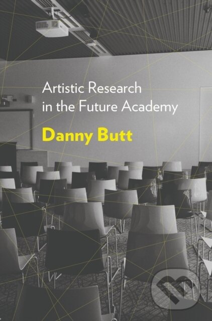 Levně Artistic Research in the Future Academy - Danny Butt - kniha z kategorie Humanitné a spoločenské vedy