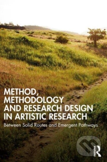 Levně Method, Methodology and Research Design in Artistic Research - kniha z kategorie Humanitné a spoločenské vedy