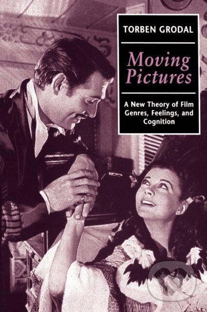 Levně Moving Pictures (A New Theory of Film Genres, Feelings, and Cognition) - kniha z kategorie Film