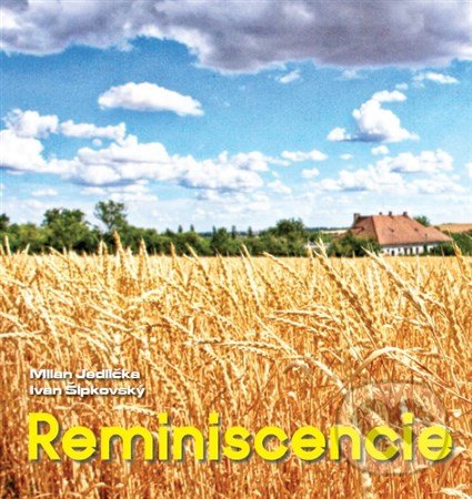 Reminiscencie - Milan Jedlička, Ivan Šipkovský, Tripsoft, 2017