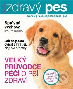 Levně Zdravý pes (Manuál pro spokojeného psa i jeho pána) - kniha z kategorie Chov zvierat
