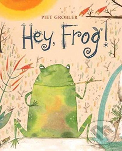 Hey, Frog! - Piet Grobler, Lemniscaat, 2017