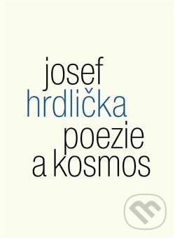 Poezie a kosmos - Josef Hrdlička, Malvern, 2017