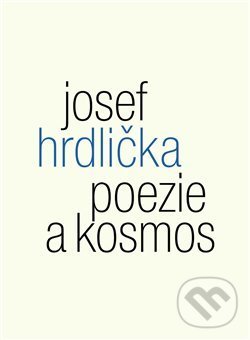 Levně Poezie a kosmos - Josef Hrdlička - kniha z kategorie Beletria