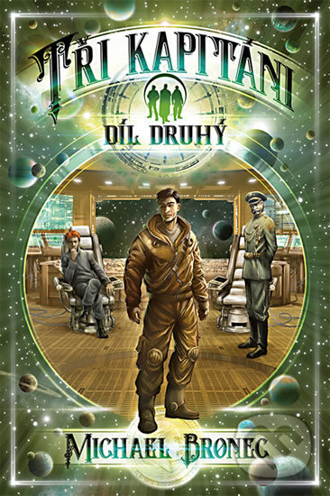 Levně Tři kapitáni (Díl druhý - brožovaná) - Michal Bronec - kniha z kategorie Sci-fi