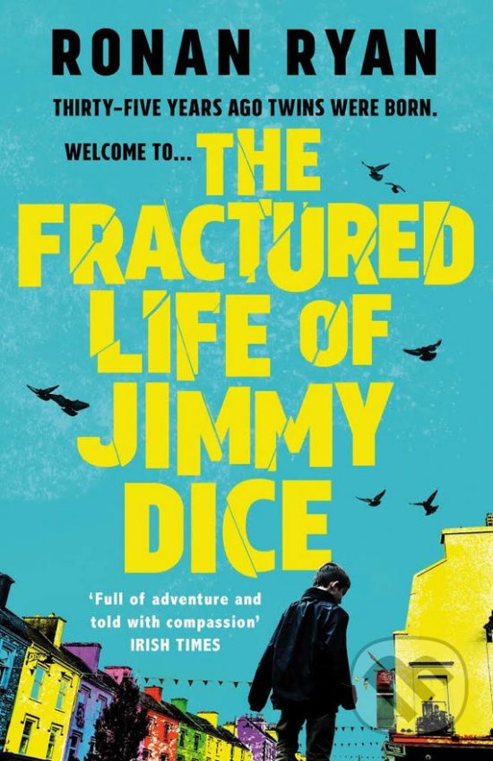 Levně The Fractured Life of Jimmy Dice - Ronan Ryan - kniha z kategorie Beletria