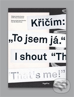 Levně Křičím: „To jsem já.“ - Ivan Adamovič, Miloš Hroch, Jitka Kolářová, Michal Nanoru, Viktor Palák, Jaroslav Švelch, Antonín Tesař, Pavel Turek - kniha…