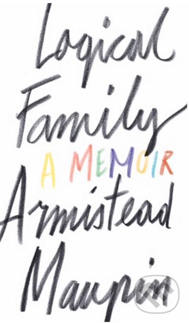 Levně Logical Family (A Memoir) - Armistead Maupin - kniha z kategorie Životopisy