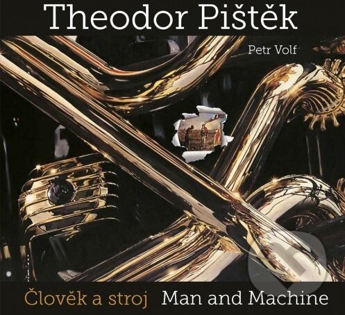 Levně Theodor Pištěk - Člověk a stroj (Man and Machine) - Theodor Pištěk - kniha z kategorie Automobily a doprava