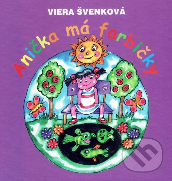 Levně Anička má farbičky - Viera Švenková - kniha z kategorie Beletria