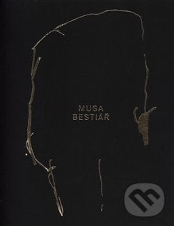 Bestiář - Musa, Nadace uměleckých sbírek, 2017