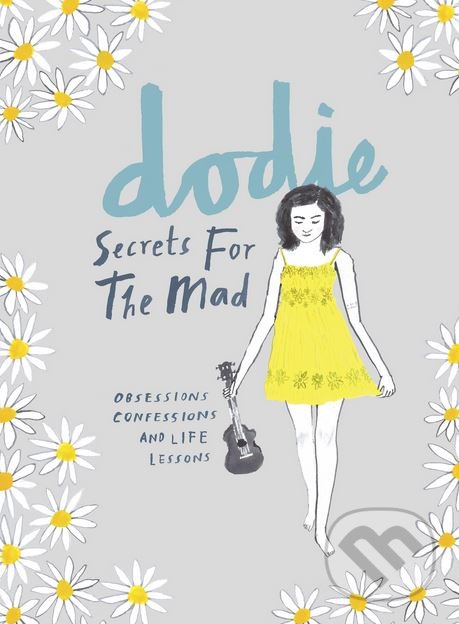 Levně Secrets for the Mad (Obsessions, Confessions and Life Lessons) - kniha z kategorie Životopisy