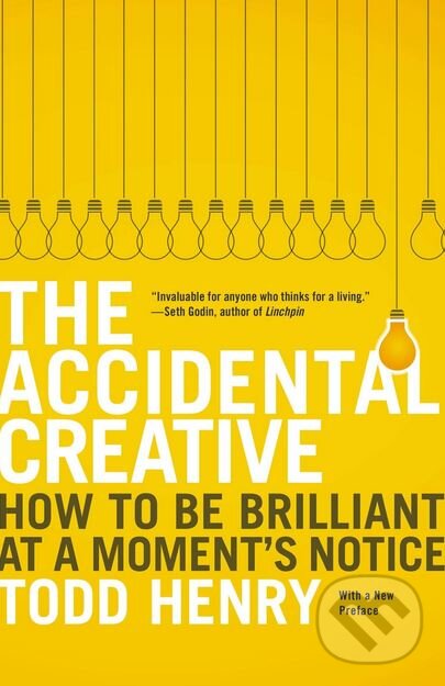 Levně The Accidental Creative (How to Be Brilliant at a Moment's Notice) - kniha z kategorie Zdravie a životný štýl