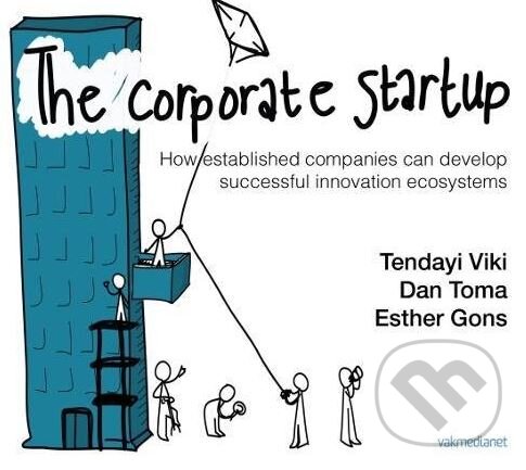 Kniha: The Corporate Startup (Tendayi Viki). , 2017