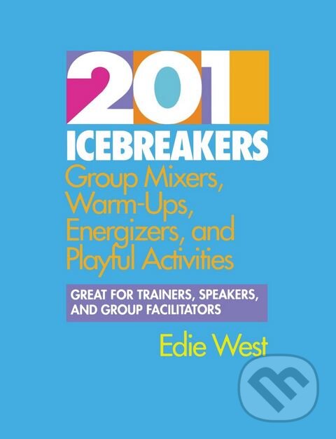Levně 201 Icebreakers (Group Mixers, Warm-ups, Energizers and Playful Activities) - kniha z kategorie Podnikanie
