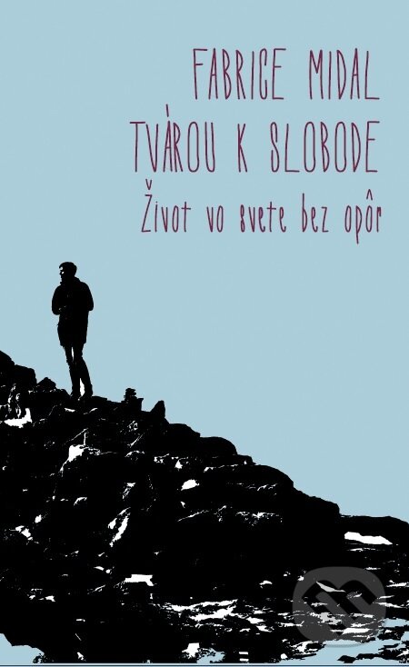 Levně Tvárou k slobode (Život vo svete bez opôr) - Fabrice Midal - kniha z kategorie Eseje, úvahy a glosy