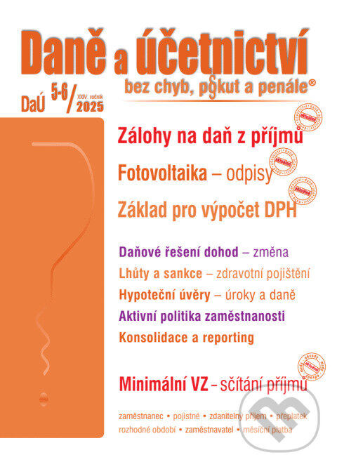 Levně Daně a účetnictví bez chyb, pokut a penále č. 5-6 / 2025 - Zálohy na daň z příjmů - kniha z kategorie Dane