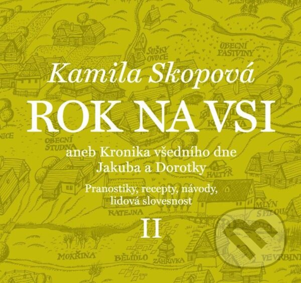 Levně Rok na vsi II aneb Kronika všedního dne Jakuba a Dorotky - kniha z kategorie História