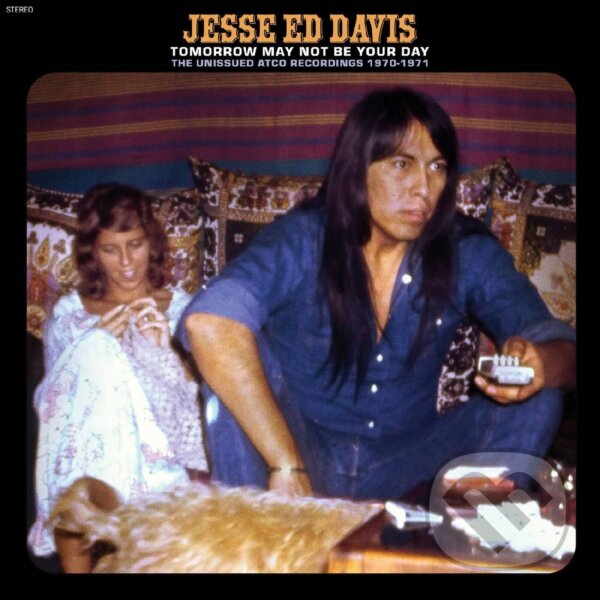 Levně Jesse Ed Davis: Tomorrow May Not Be Your Day - Jesse Ed Davis
