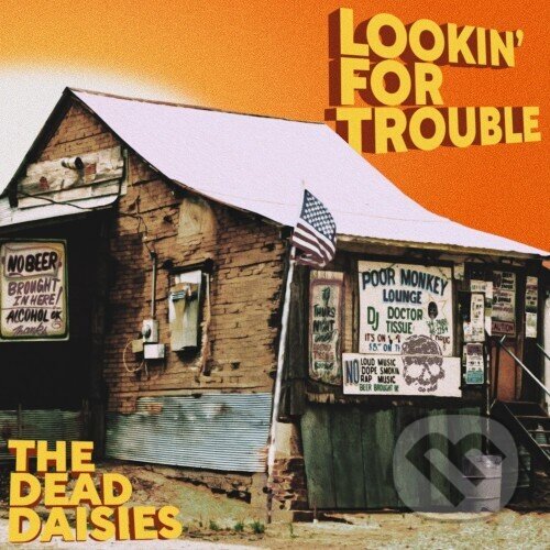 Kniha The Dead Daisies: Lookin´ For Trouble