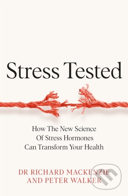 Levně Stress Tested (The New Science of Stress Hormones and How It Can Transform Your Health) - kniha z kategorie Psychológia