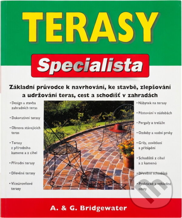 Kniha: Terasy : základní průvodce k navrhování, ke stavbě, zlepšování a udržování teras, cest a schodišť (Alan Bridgewater a Gill Bridgewater). , 2005