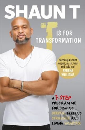 Levně T is for Transformation : Unleash the 7 Superpowers to Help You Dig Deeper, Feel Stronger & Live Your Best Life