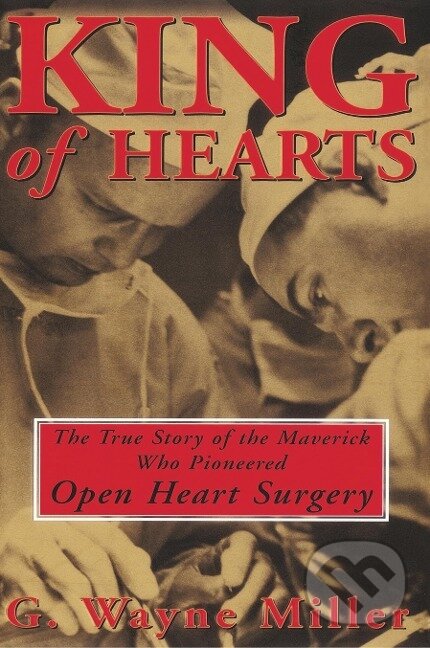 Kniha: King of Hearts (G. Wayne Miller). Broadway Books, 2000