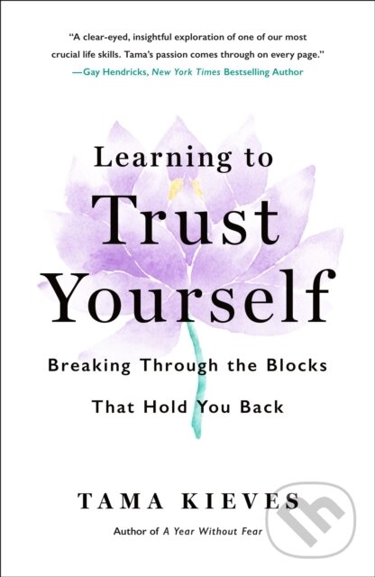 Kniha: Learning to Trust Yourself (Tama Kieves)