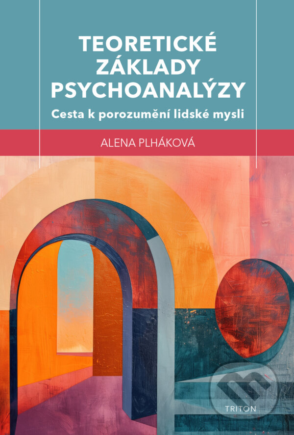 E-kniha: Teoretické základy psychoanalýzy (Alena Plháková). Triton, 2025