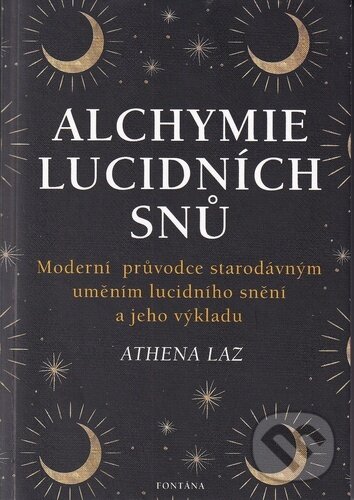 Kniha: Alchymie lucidních snů (Athena Laz)