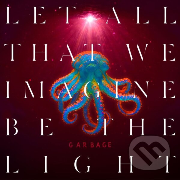 Hudobné CD: Garbage:  Let All That We Imagine Be The Light (Universal Music)