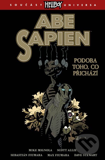 Levně Abe Sapien 4: Podoba toho, co přichází - Allie Scott, Max Fiumara, Mike Mignola, Sebastián Fiumara - kniha z kategorie Komiksy
