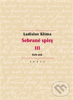 Levně Sebrané spisy III. (Svět atd.) - Ladislav Klíma - kniha z kategorie Beletria