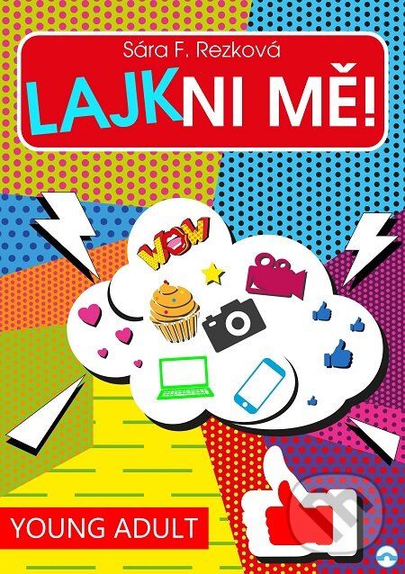 E-kniha: Lajkni mě! (Sára F. Rezková). Skleněný Můstek