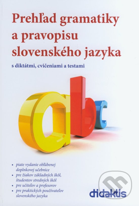 Levně Prehľad gramatiky a pravopisu slovenského jazyka (s diktátmi, cvičeniami a testami) - kniha z kategorie 2. stupeň