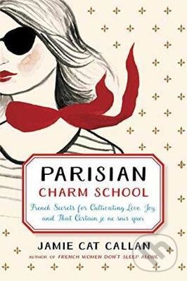 Parisian Charm School - Jamie Cat Callan, Tarcher, 2018