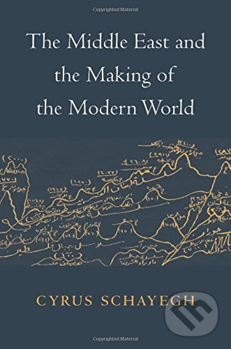 Kniha Middle East and Making of Modern World