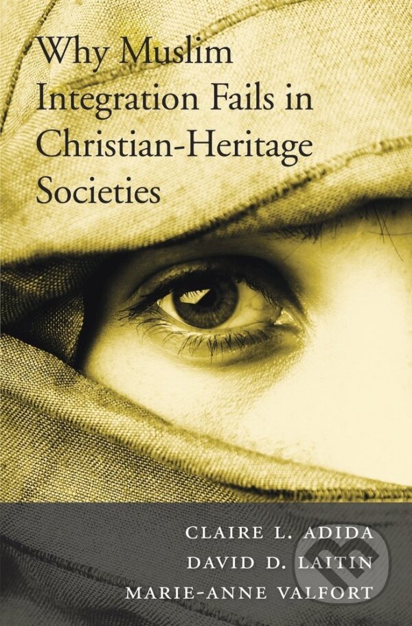 Levně Why Muslim Integration Fails in Christian-Heritage Societies - kniha z kategorie Sociológia