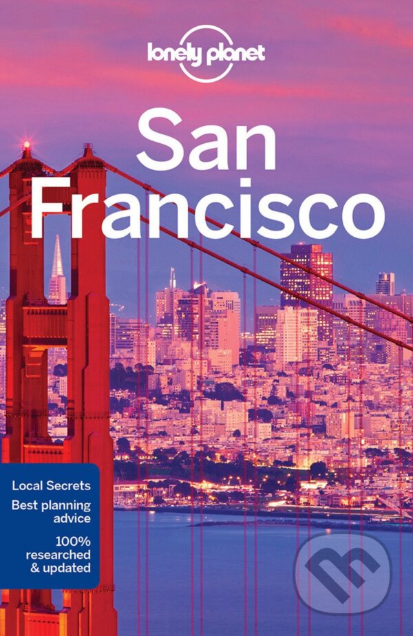 Kniha: San Francisco (Alison Bing, Ashley Harrell, John A Vlahides a Sara Benson). Lonely Planet, 2017